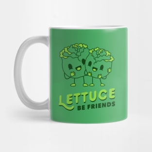 Lettuce Be Friends Mug